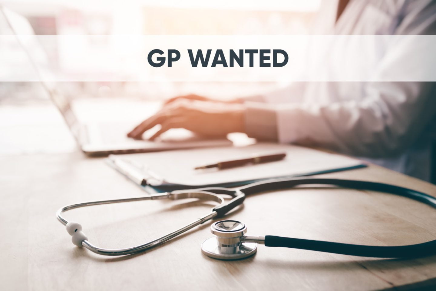 GP Wanted